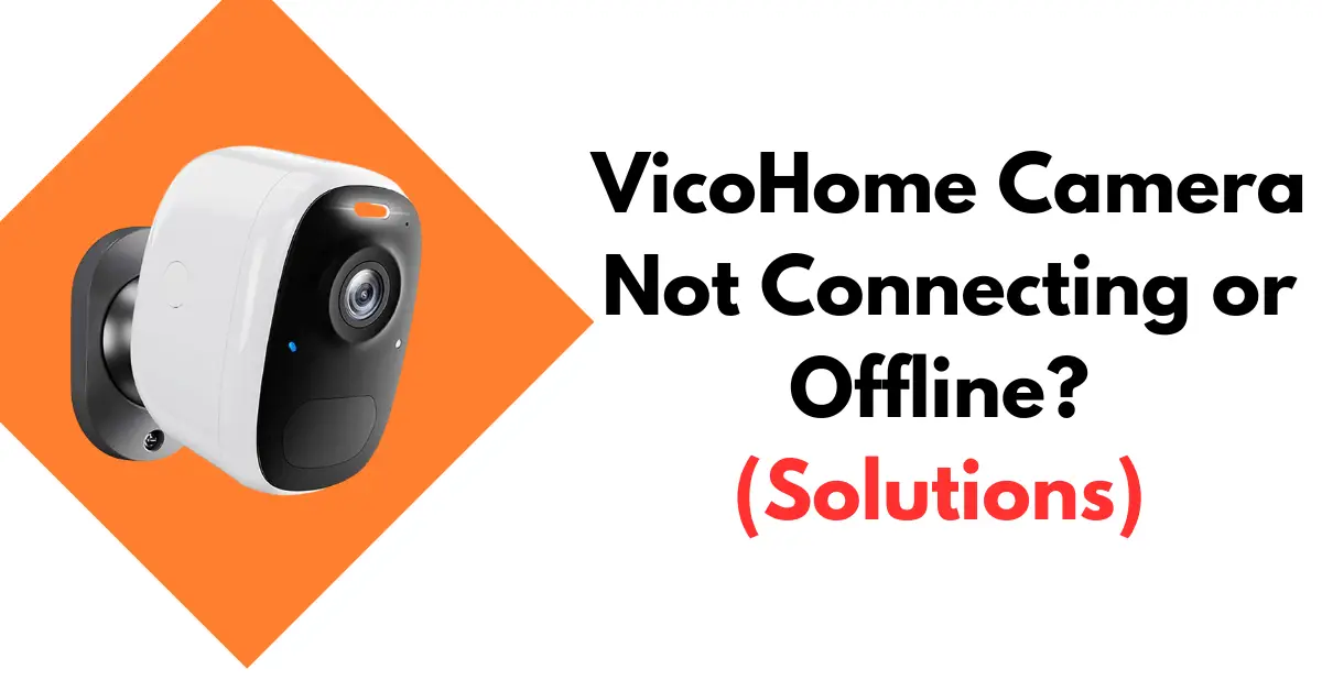 VicoHome camera not connecting