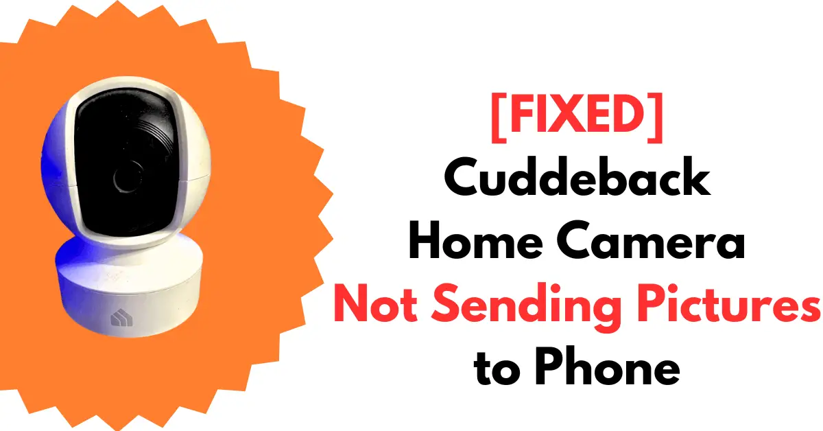 Cuddeback Home Camera Not Sending Pictures to Phone