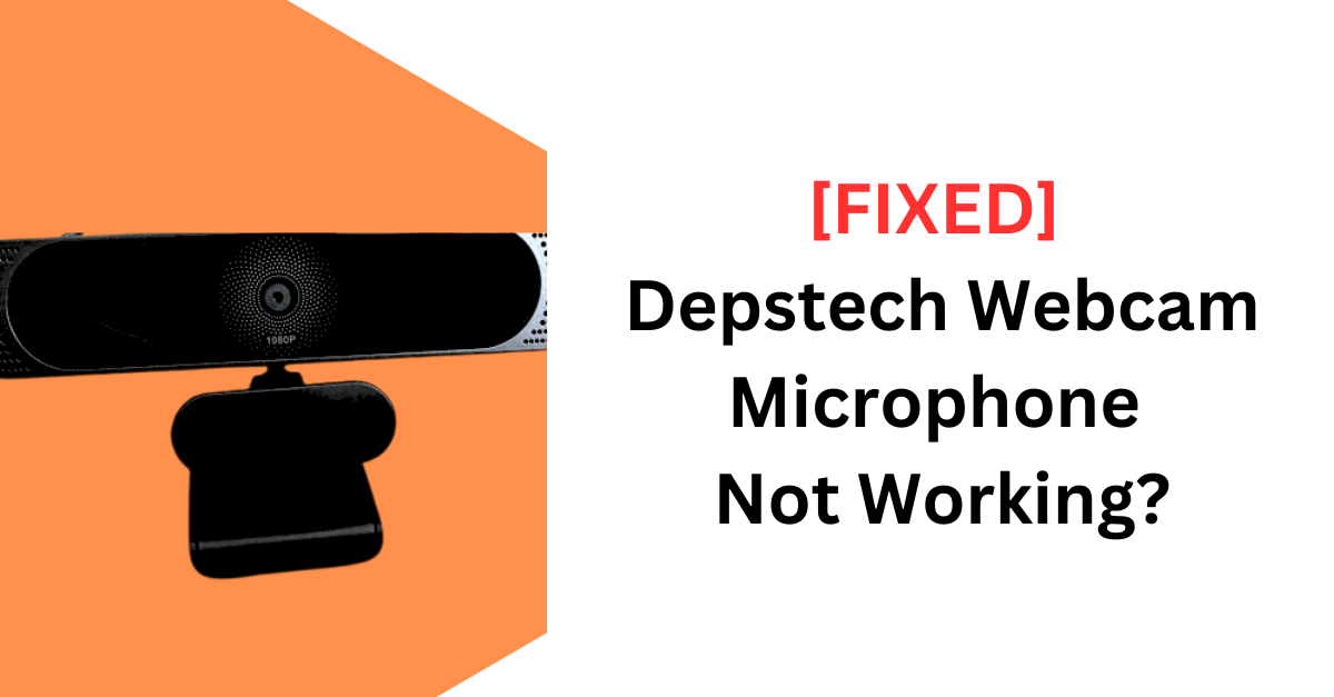 Depstech Webcam Microphone Not Working