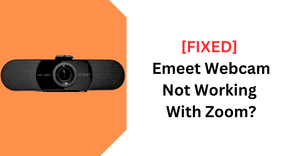 Emeet Webcam Not Working With Zoom