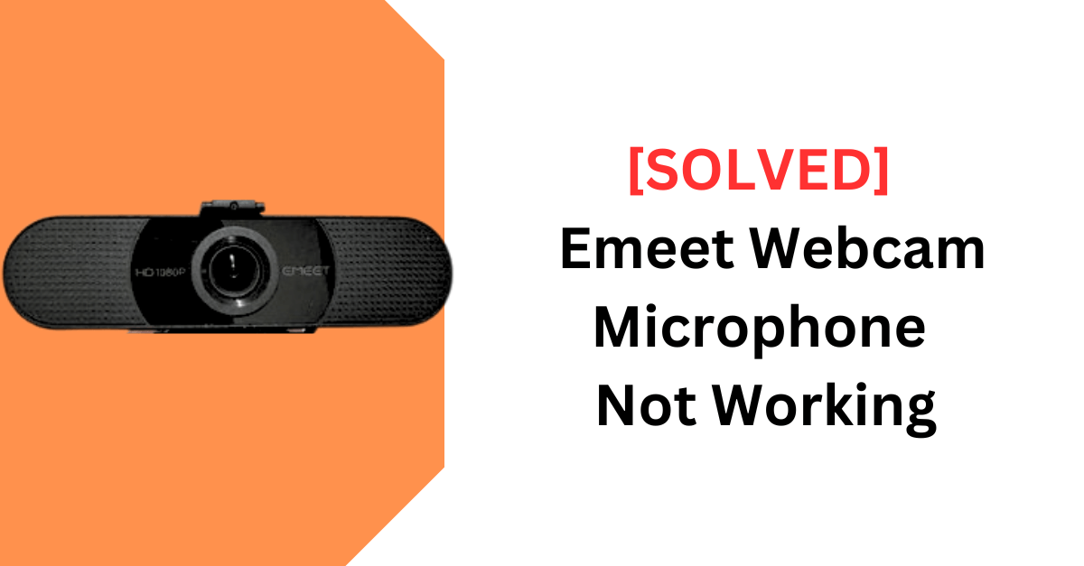 Emeet Webcam Microphone Not Working